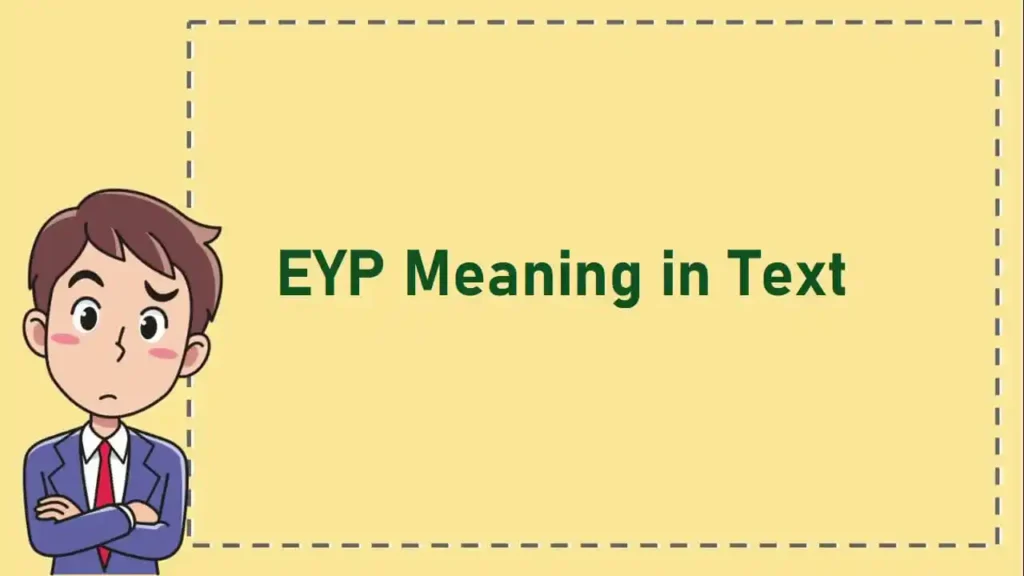 EYP Meaning in Text