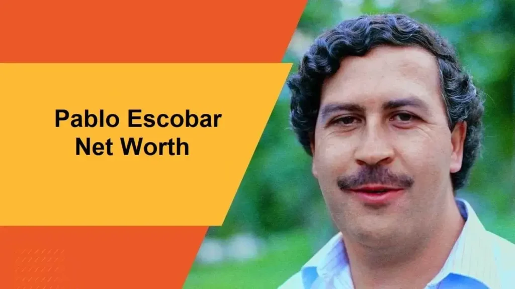 Pablo Escobar Net Worth